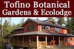 Tofino Botanical Gardens & Ecolodge