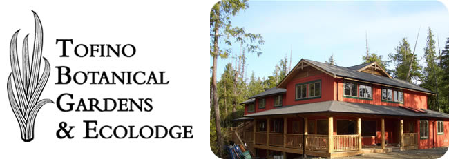 Tofino Botanical Gardens & Ecolodge